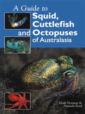 cover image of Guide to Squid, Cuttlefish and Octopuses of Australasia